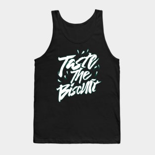 Taste The Biscuit Tank Top